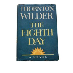 Thornton Wilder The Eighth Day First Edition Hardcover Book DJ 1967‎ Novel